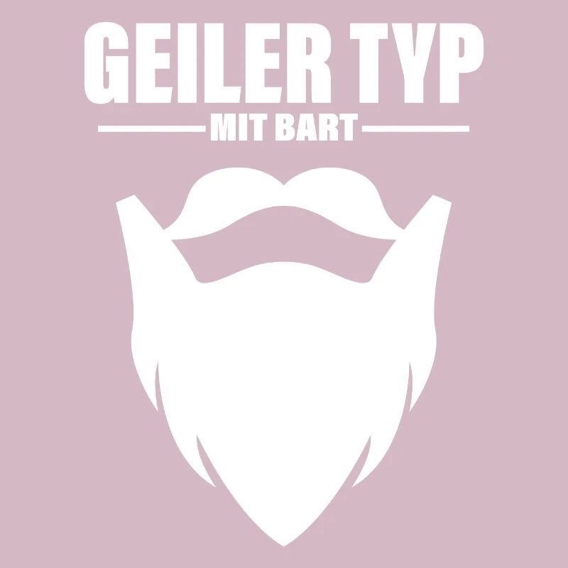 Geiler Typ mit Bart Vollbart Spruch