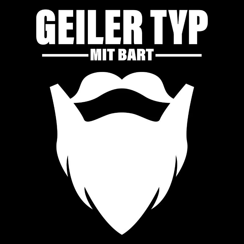 Geiler Typ mit Bart Vollbart Spruch