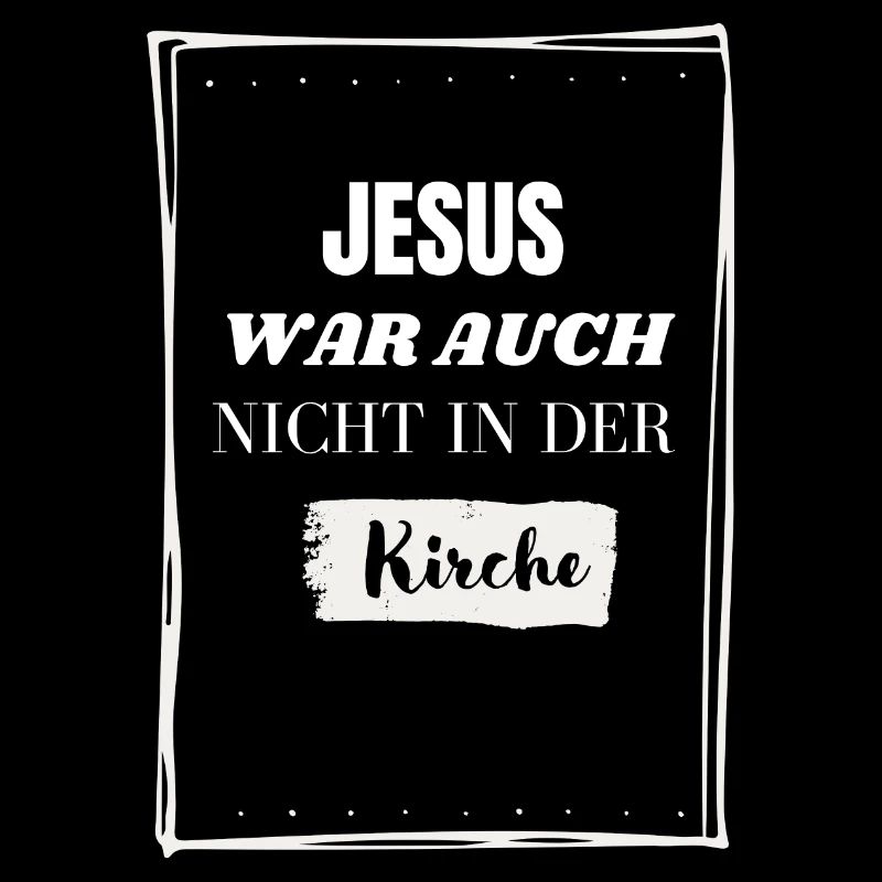 Jesus war auch nicht in der Kirche! Lustig