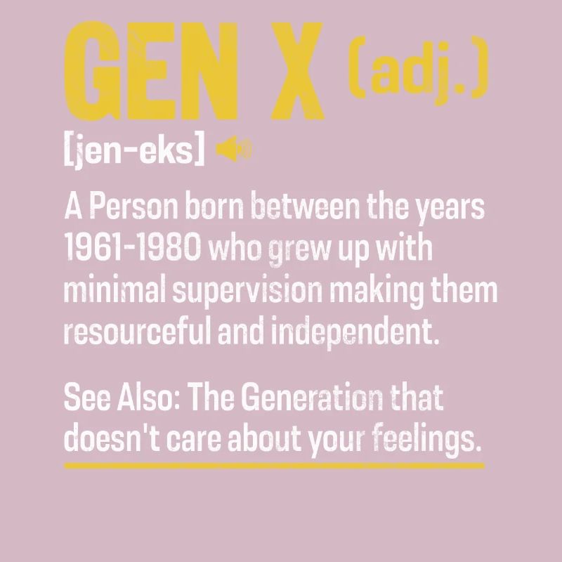 Gen X Funny Definition Xennials Generation X