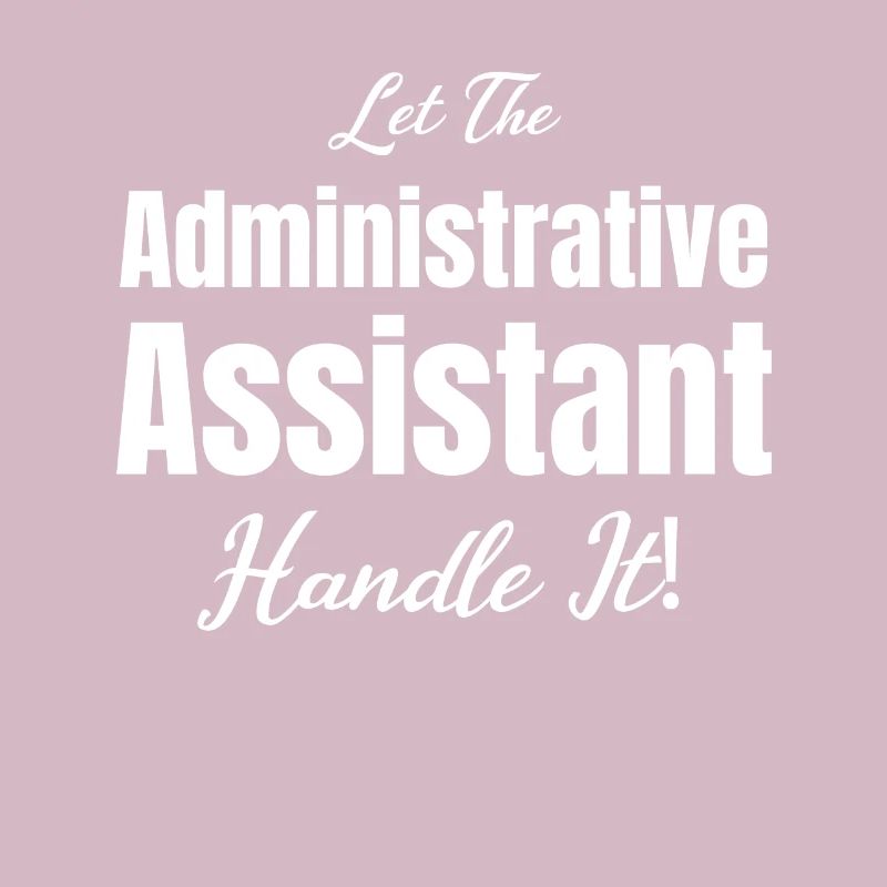 Let the Administrative Assistant