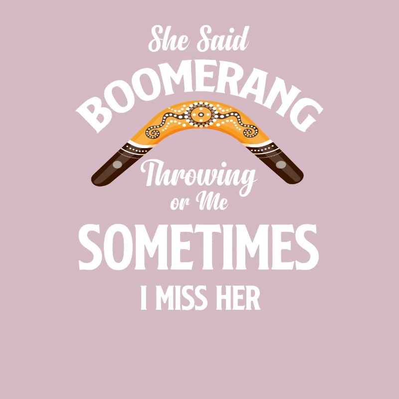 Sie Sagte, Bumerangwerfen Oder Ich, Manchmal