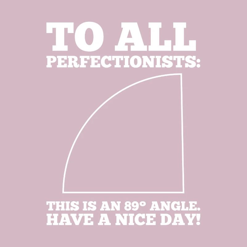 89° Winkel Perfektionisten' Nightmare Math Humor