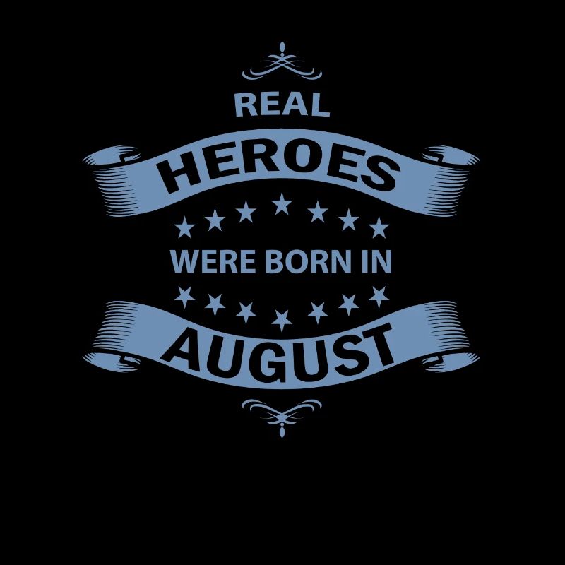 Echte Helden werden im August geboren