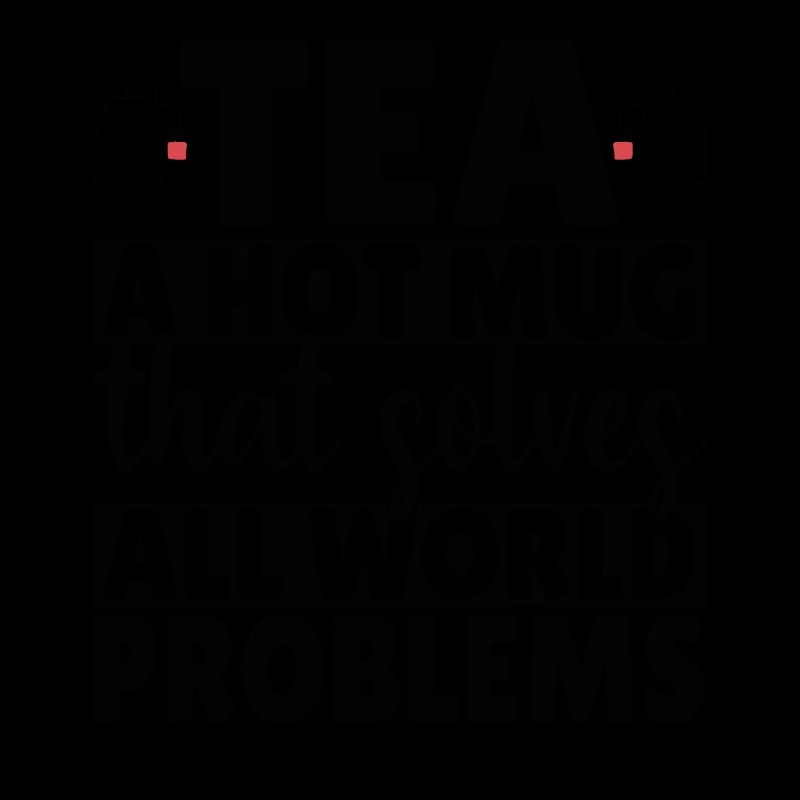Tea a hot mug that solves all World Problems