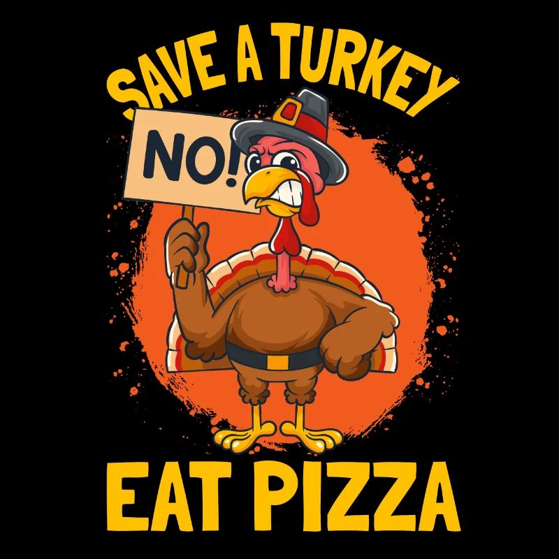 Save A Turkey Eat Pizza
