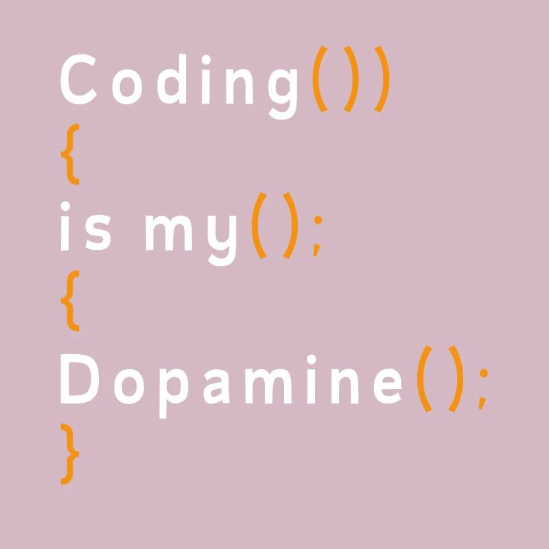 Lustige Codierung Ist Mein Dopamin -Coder