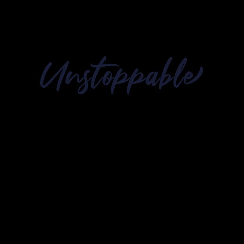 Motivating proverb - Unstoppable