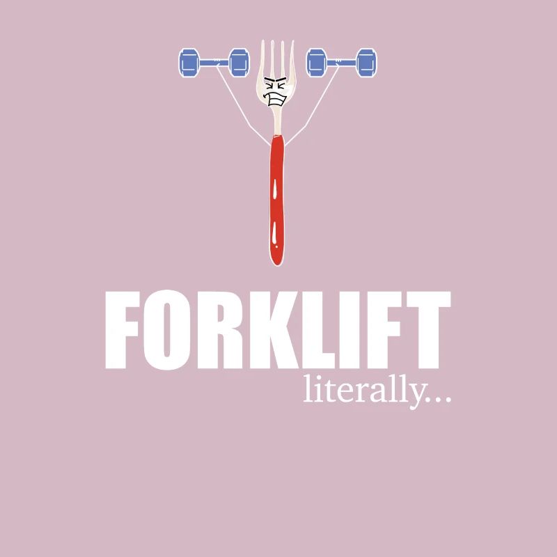 Forklift Literally, Gabelstaplerfahrer Pun