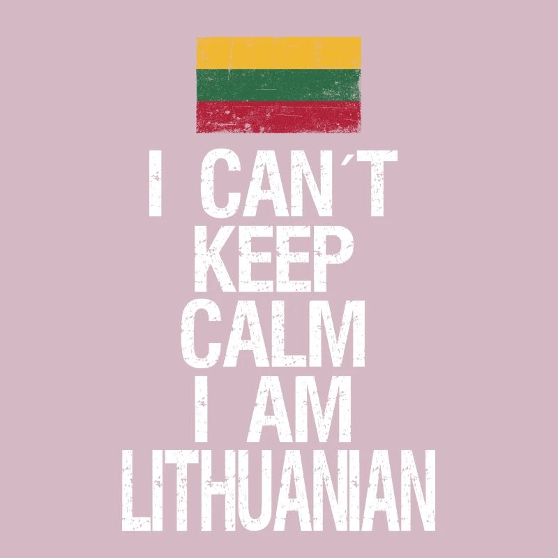 I can not Keep Calm I am Litauer