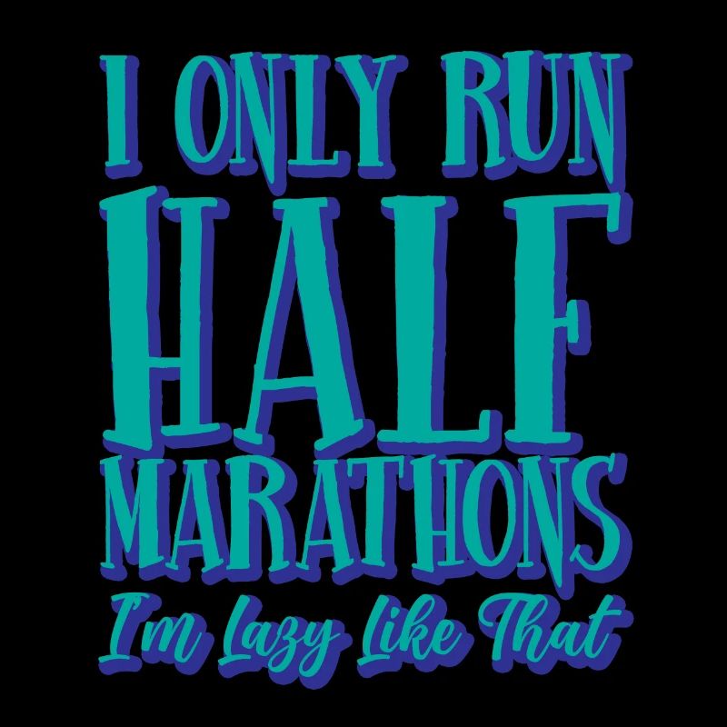 I Only Run Half Marathons, I'm Lazy Like That 4