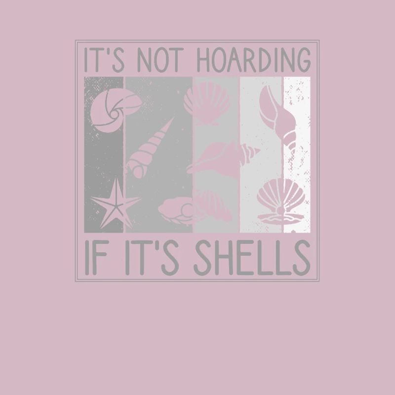 It’s Not Hoarding If It's Shells, Muscheln sammeln