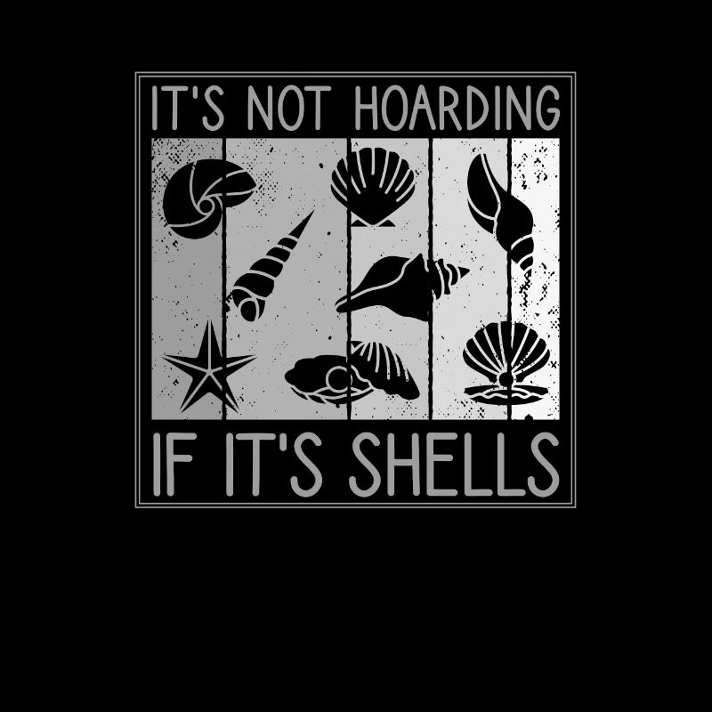 It’s Not Hoarding If It's Shells, Muscheln sammeln