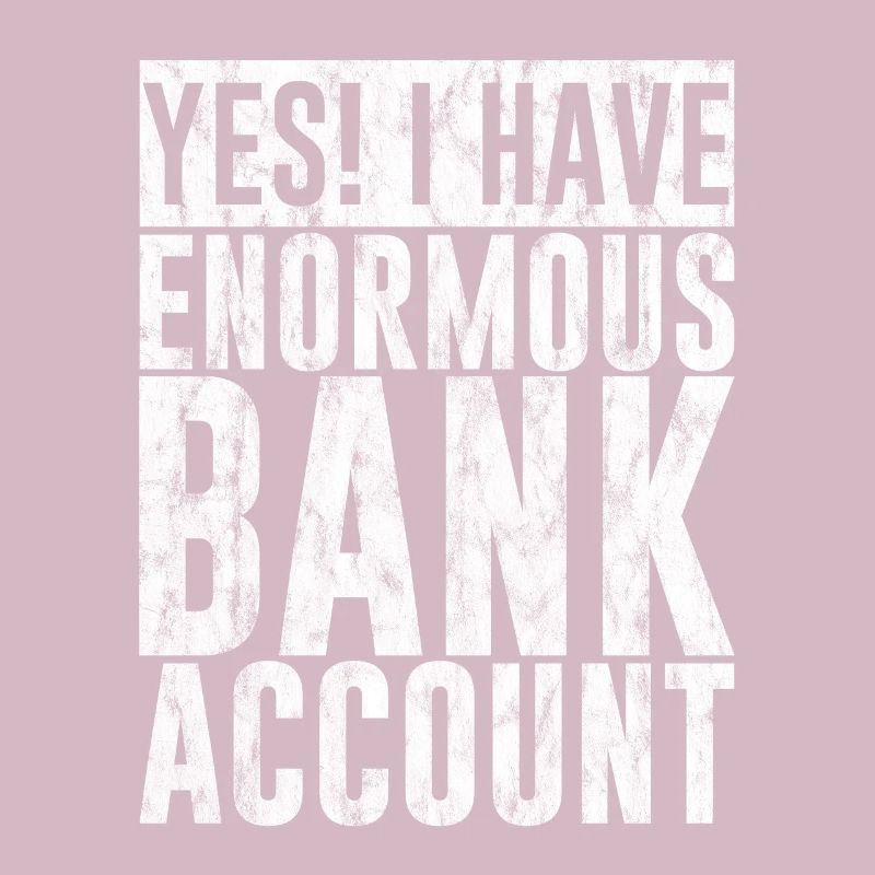 Oui, j’ai un énorme compte bancaire 3