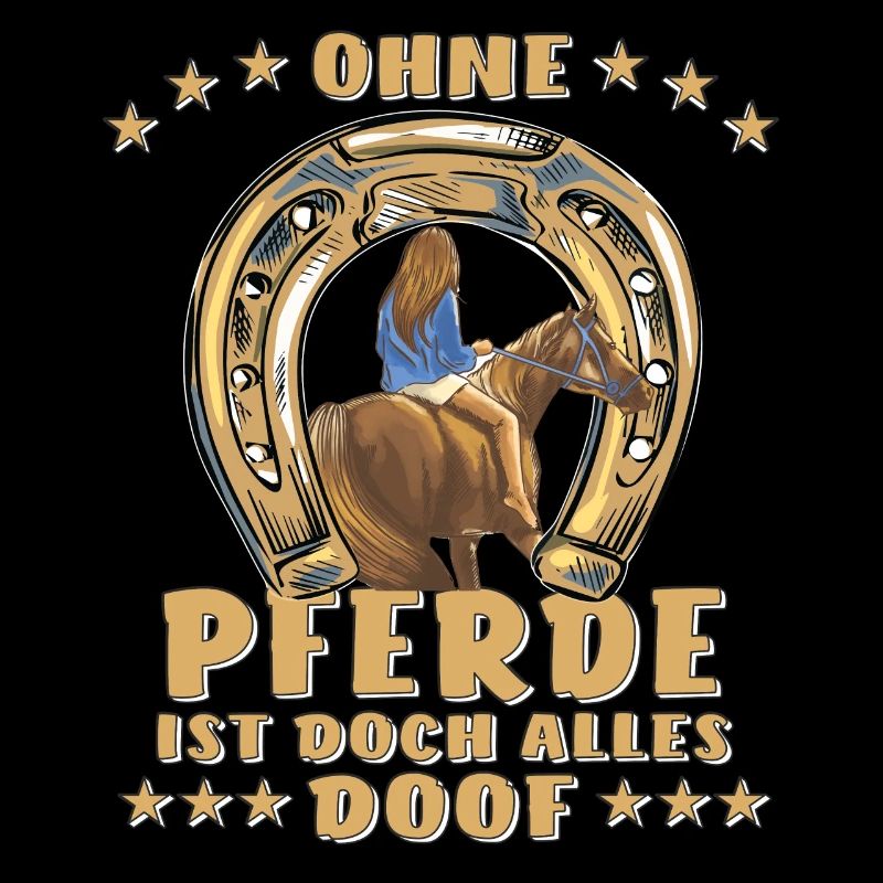OHNE PFERDE IST DOCH ALLES DOOF