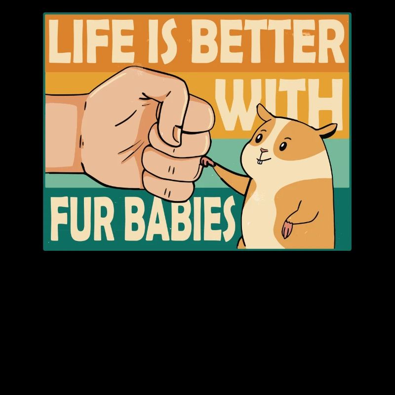 Life is better with fur babies hamsters