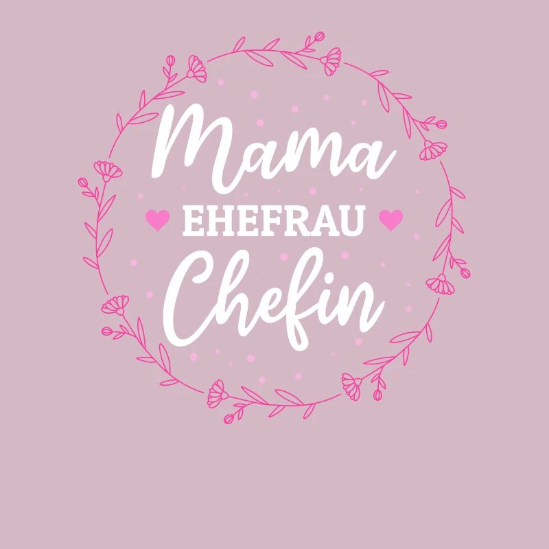Mama Ehefrau Chefin - Zum Muttertag