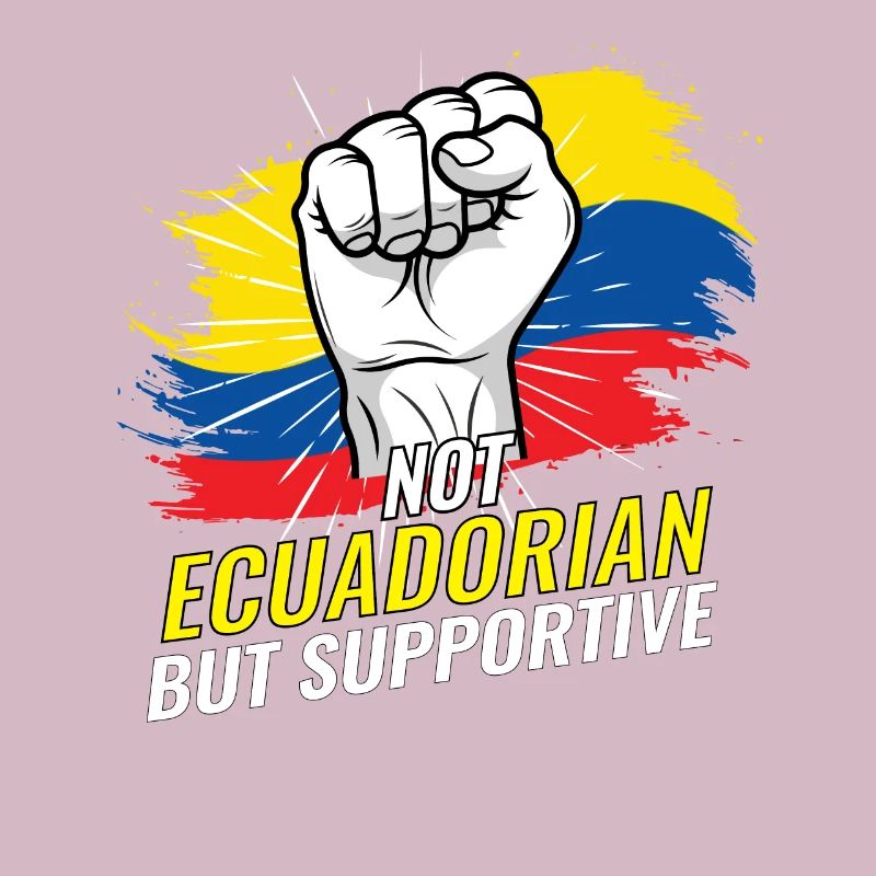 Not Ecuadorian But Supportive Ecuador Flag
