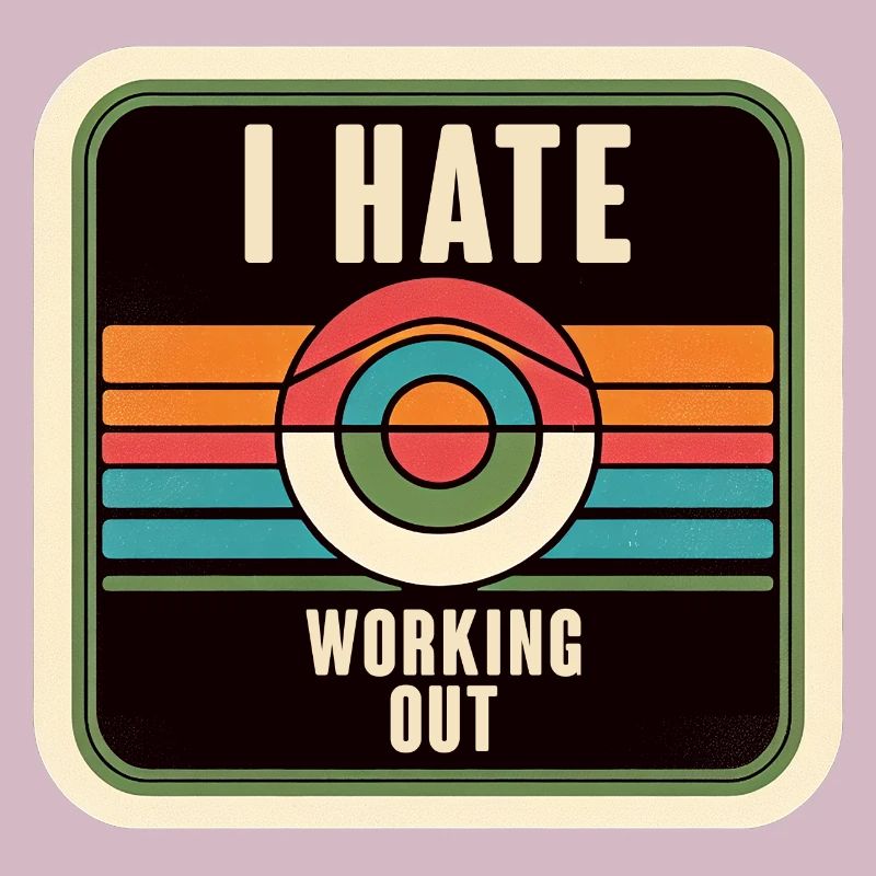 I Hate Working Out 7