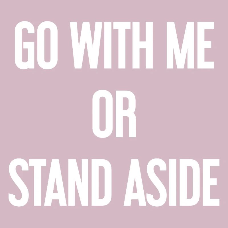 Geh mit oder beiseite