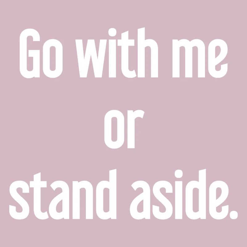 Geh mit oder beiseite