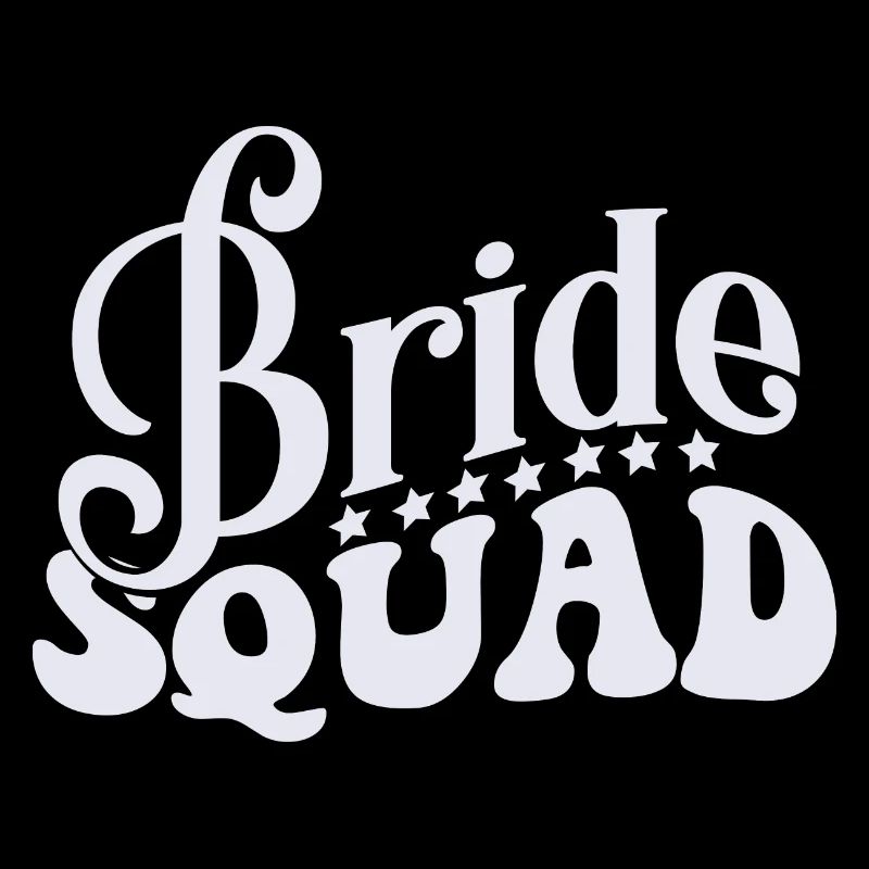 Bride Squad Team Bride