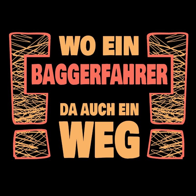 Spruch Baggerfahrer