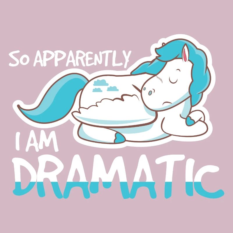 So Apparently I Am Dramatic