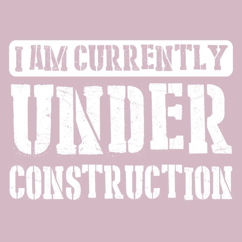 I Am Currently Under Construction 9