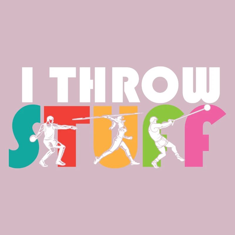 I Throw Stuff Discus Thrower Shot Put Track &