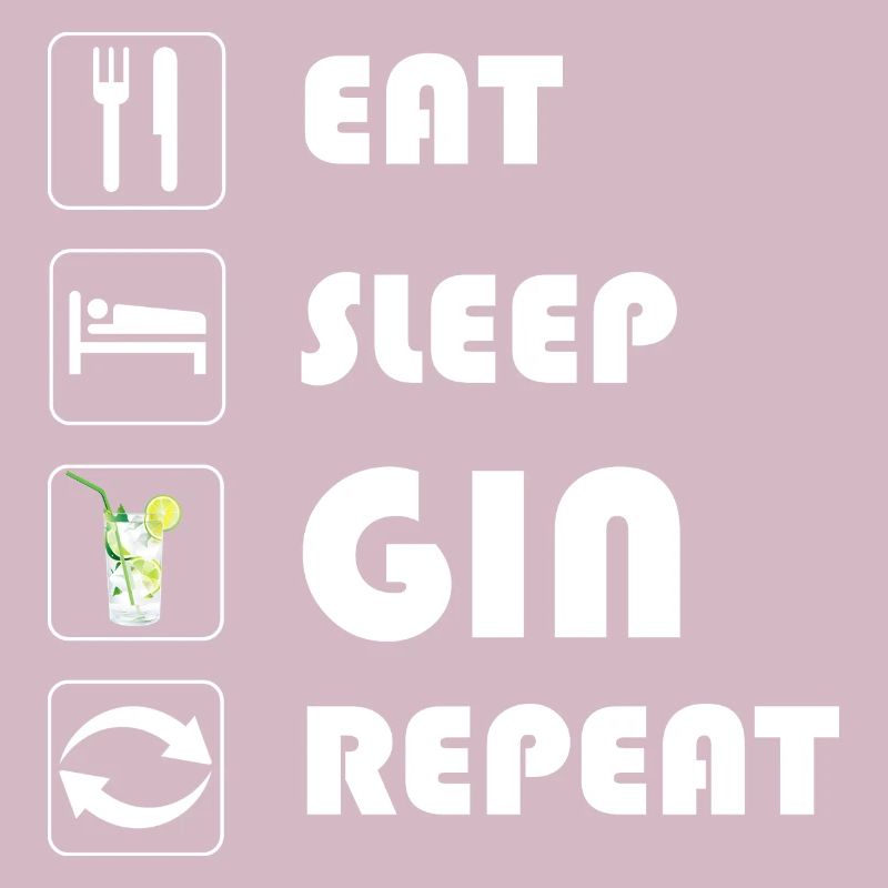 Déclaration sur le gin EAT SLEEP GIN REPEAT