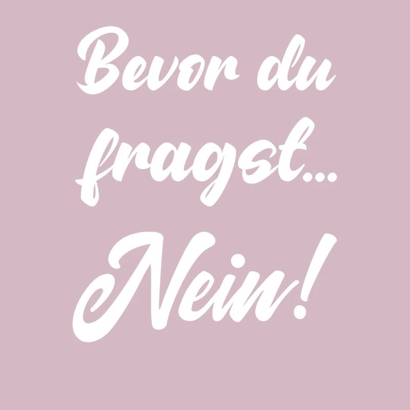 Avant que tu ne demandes pas drôle dire non dire