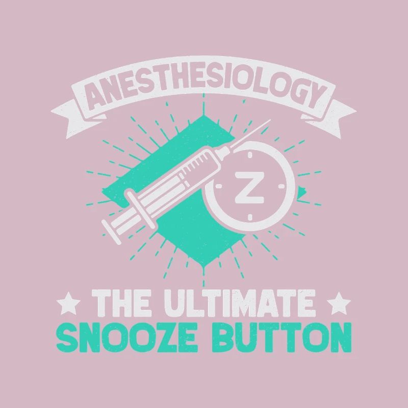 Anesthesiologist Snooze Button Anesthesia