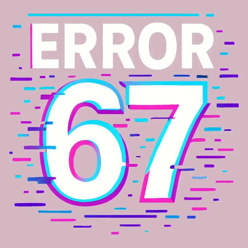 Idée de cadeau Error 67 Six Seven Glitch Cyber Meme