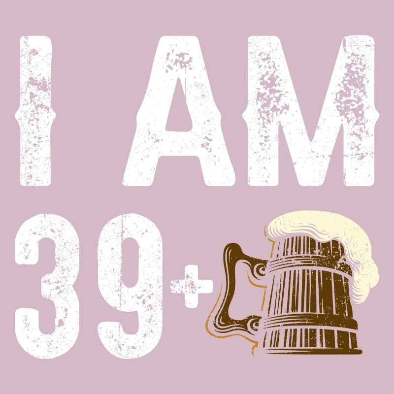 Ich bin 39 plus Geburtstagsbier