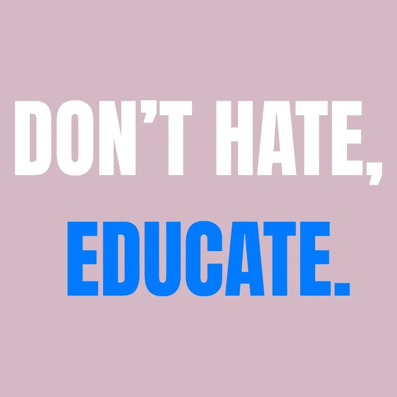 Don't Hate Educate – Statement