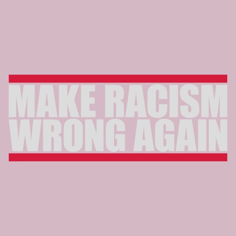 make racism wrong again