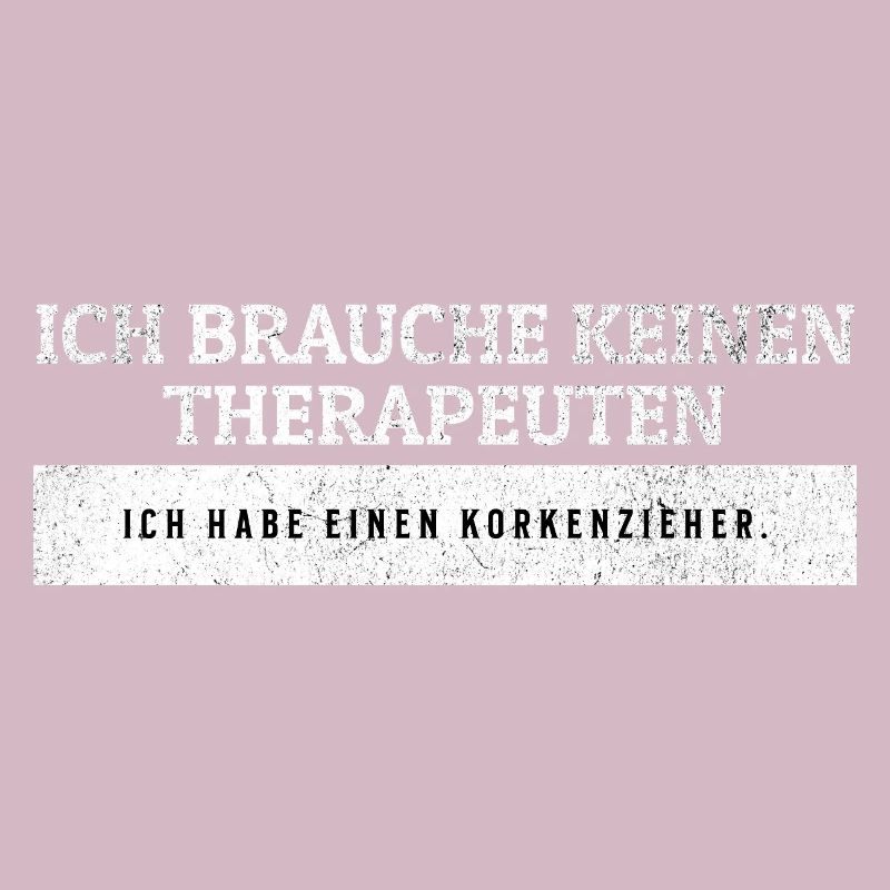 SARCASM - No therapist - just corkscrew.