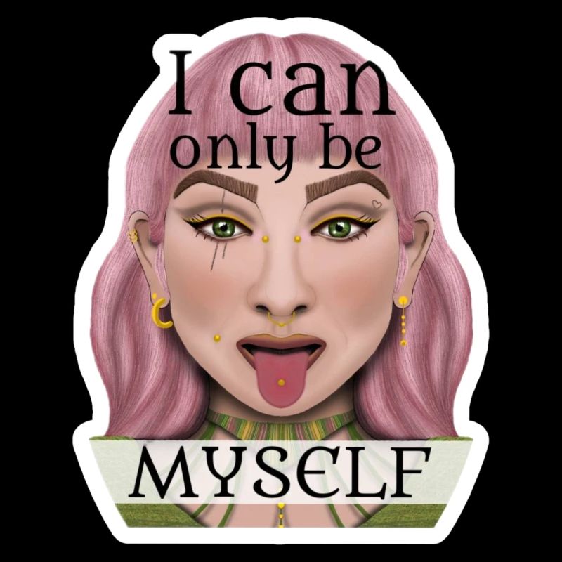 I can only be myself
