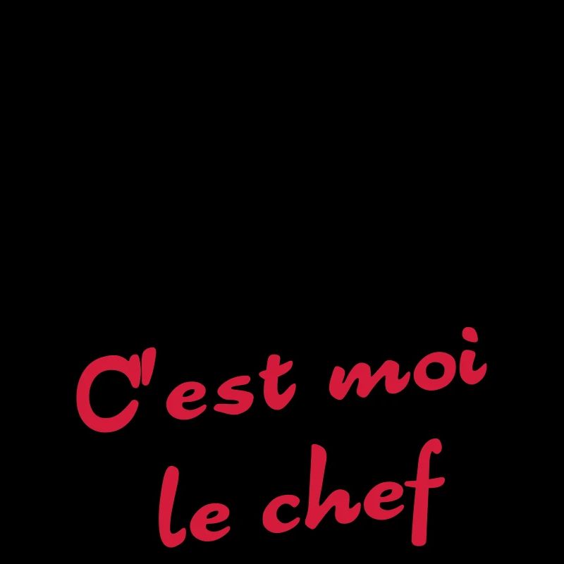 C'est moi le chef