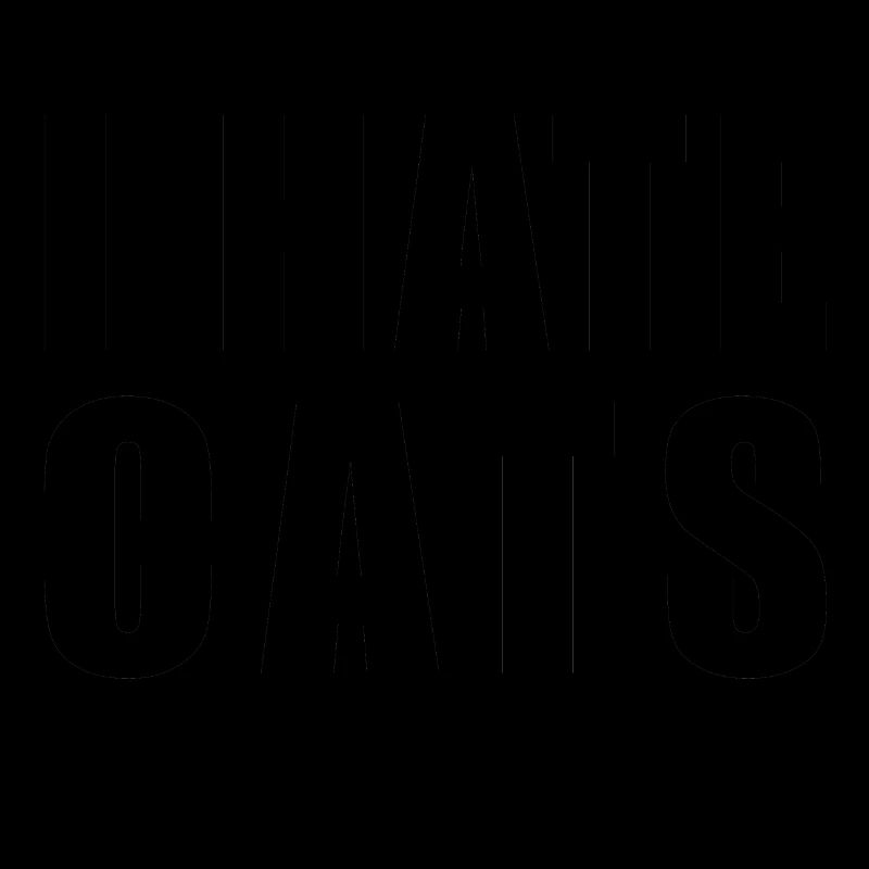 I hate cats - Ich hasse Katzen