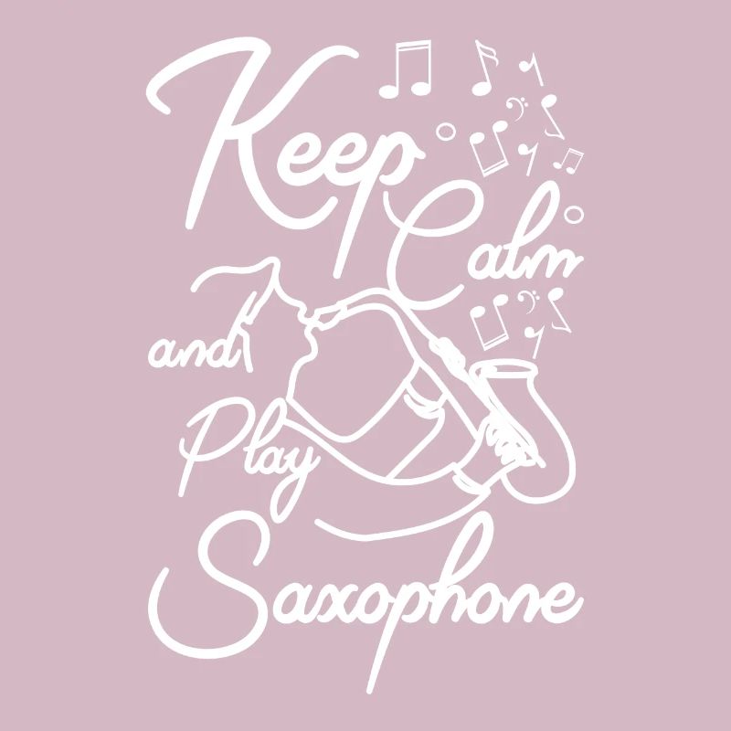 Keep calm and play saxophone