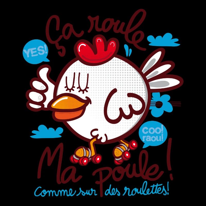 ça roule ma poule ? expression comique