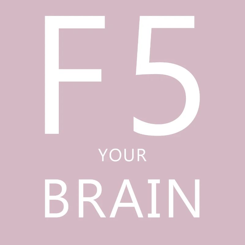 F5, Computer, Spruch, Denken, Nerd, Computer Humor