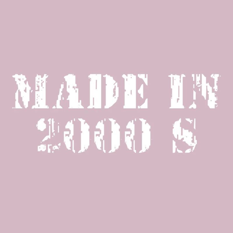 MADE IN 2000s