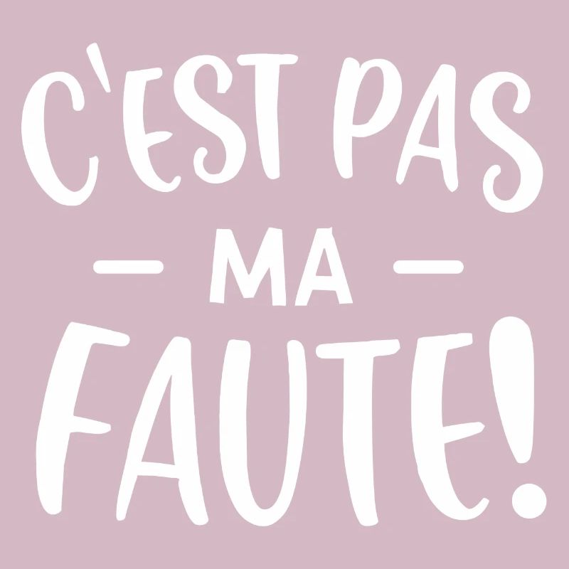 C'est pas ma faute !