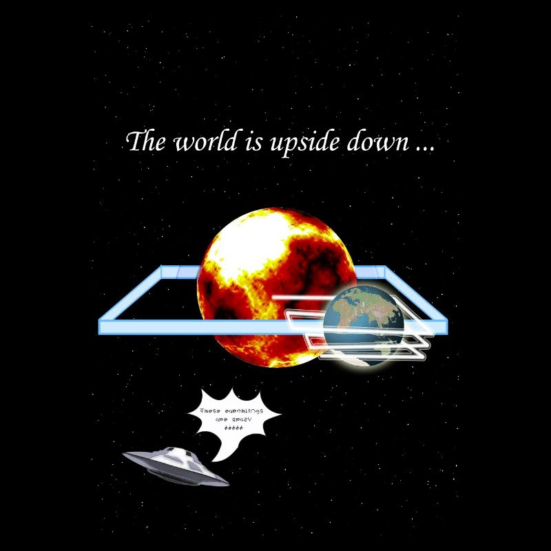 The world is upside down