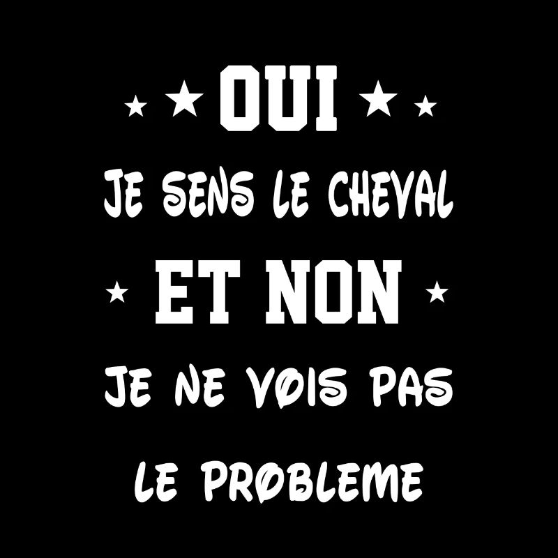 Oui je sens le cheval