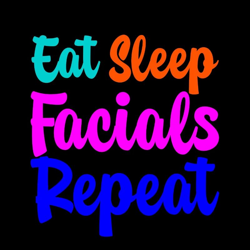 Eat Sleep Facials Repeat 3
