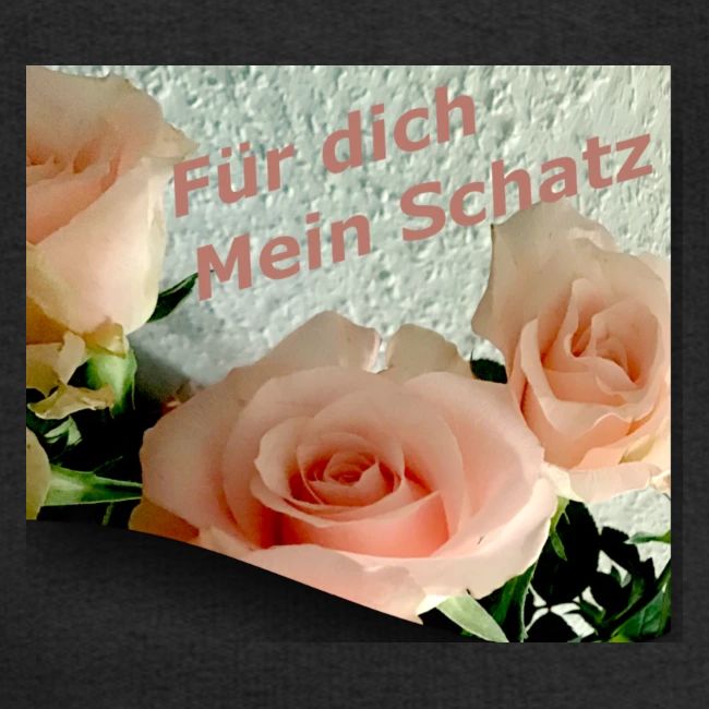 Für dich mein Schatz